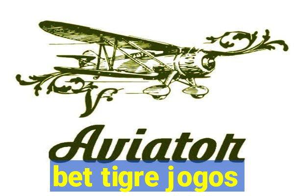 bet tigre jogos